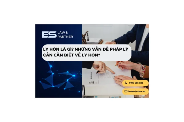 Ly hôn là gì? Những vấn đề pháp lý cần cần biết về ly hôn?