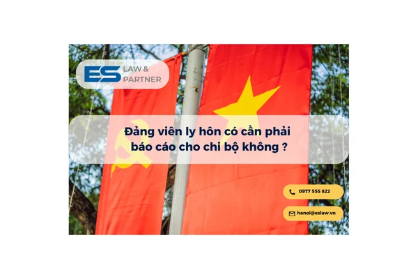 Đảng viên ly hôn có phải báo cáo chi bộ không?