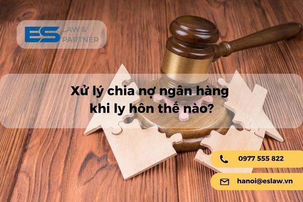 Xử lý chia nợ ngân hàng khi ly hôn thế nào?